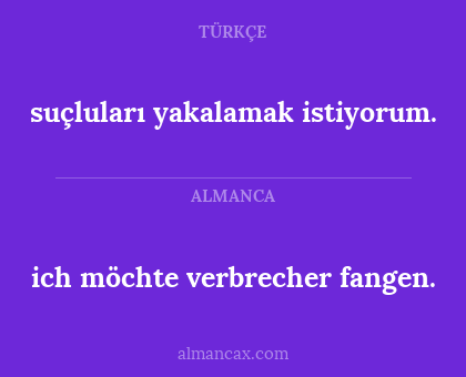 suçluları yakalamak istiyorum. - ich möchte verbrecher fangen.