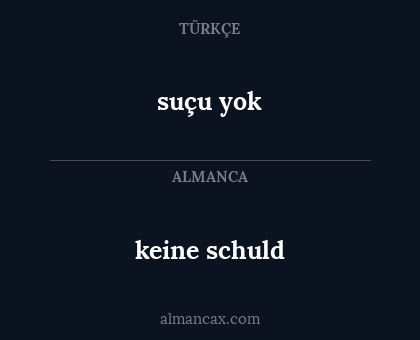 keine schuld - suçu yok