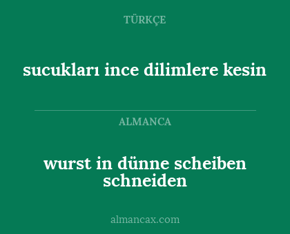 sucukları ince dilimlere kesin - wurst in dünne scheiben schneiden