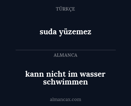 suda yüzemez - kann nicht im wasser schwimmen