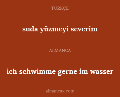ich schwimme gerne im wasser - suda yüzmeyi severim