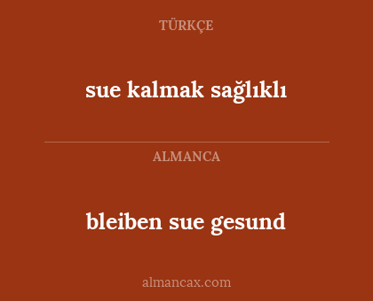 bleiben sue gesund - sue kalmak sağlıklı