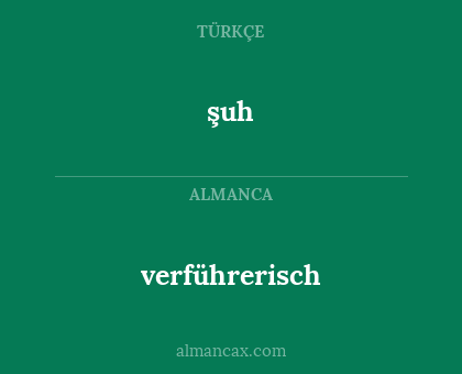 şuh - verführerisch