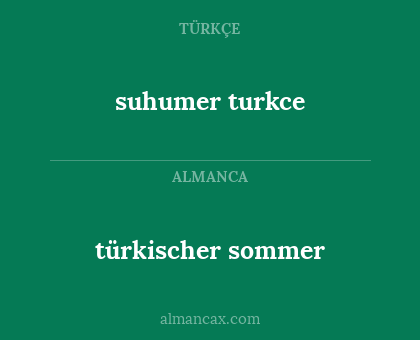türkischer sommer - suhumer turkce