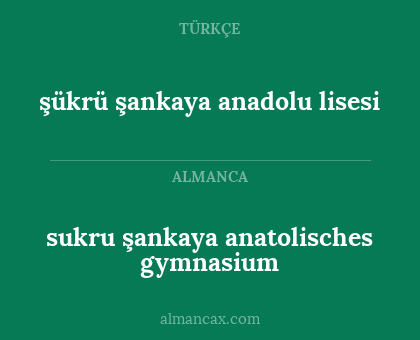 şükrü şankaya anadolu lisesi - sukru şankaya anatolisches gymnasium
