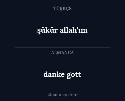 danke gott - şükür allah'ım