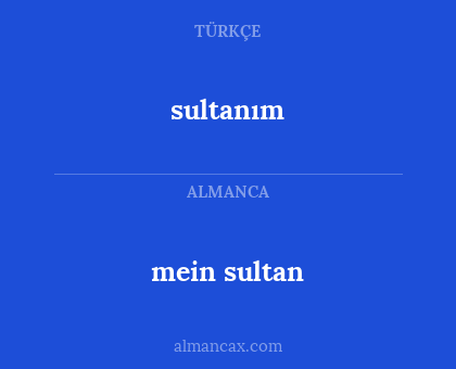mein sultan - sultanım