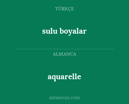aquarelle - sulu boyalar