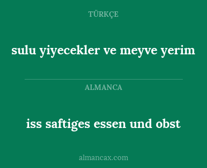 sulu yiyecekler ve meyve yerim - iss saftiges essen und obst