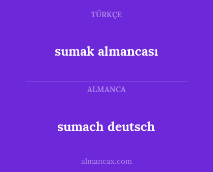 sumach 
deutsch - sumak 
almancası