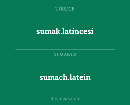 sumak.latincesi - sumach.latein