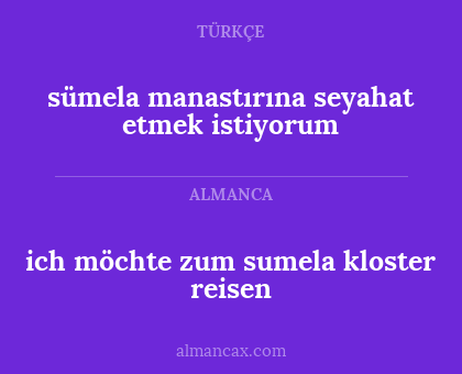 ich möchte zum sumela kloster reisen - sümela manastırına seyahat etmek istiyorum