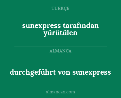 durchgeführt von sunexpress - sunexpress tarafından yürütülen