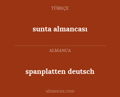 sunta almancası - spanplatten deutsch