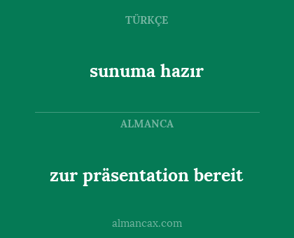 zur präsentation bereit - sunuma hazır