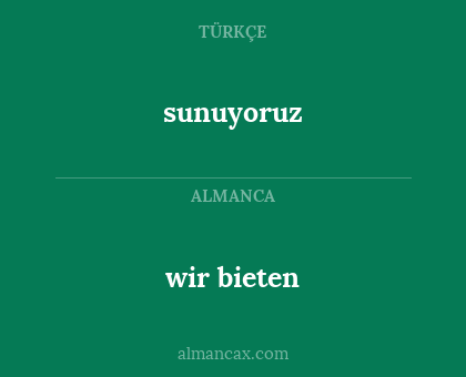 sunuyoruz - wir bieten