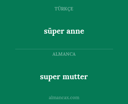 super mutter - süper anne