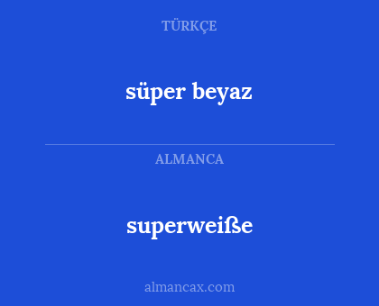 süper beyaz - superweiße