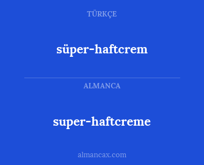 super-haftcreme - süper-haftcrem