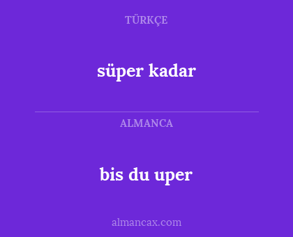bis du uper - süper kadar