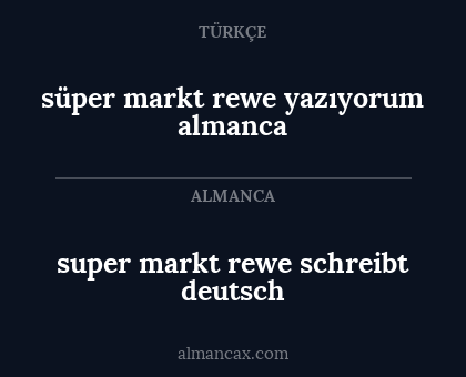 süper markt rewe yazıyorum almanca - super markt rewe schreibt deutsch