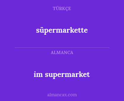 süpermarkette - im supermarket