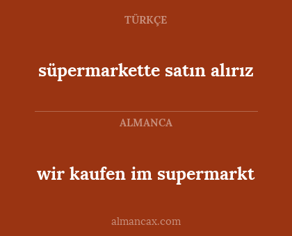 wir kaufen im supermarkt - süpermarkette satın alırız