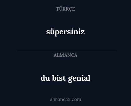 süpersiniz - du bist genial