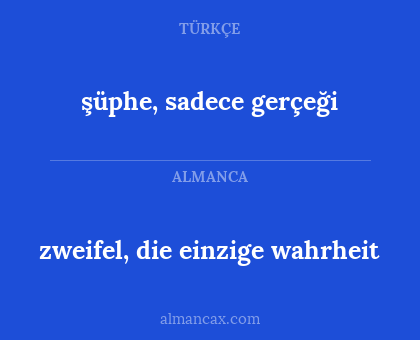 zweifel, die einzige wahrheit - şüphe, sadece gerçeği