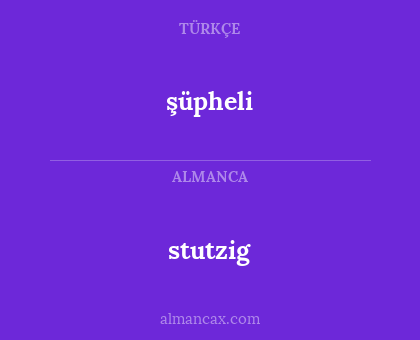 şüpheli - stutzig