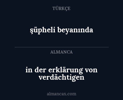 şüpheli beyanında - in der erklärung von verdächtigen
