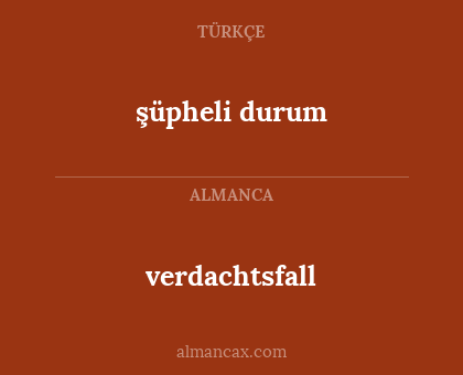 verdachtsfall - şüpheli durum