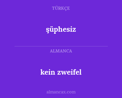 kein zweifel - şüphesiz