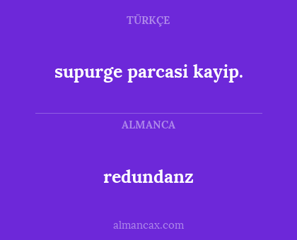 supurge parcasi kayip. - redundanz