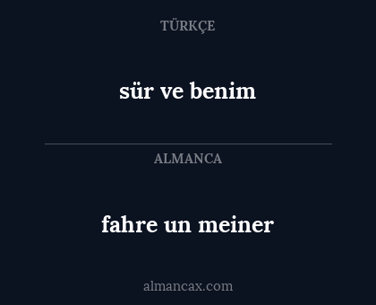 sür ve benim - fahre un meiner