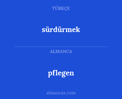 pflegen - sürdürmek