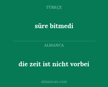 süre bitmedi - die zeit ist nicht vorbei