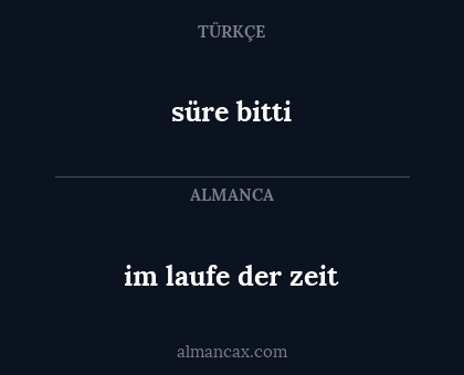 süre bitti - im laufe der zeit