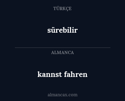 sürebilir - kannst fahren
