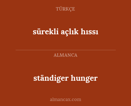 ständiger hunger - sürekli açlık hıssı