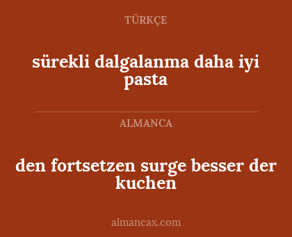 den fortsetzen surge besser der kuchen - sürekli dalgalanma daha iyi pasta