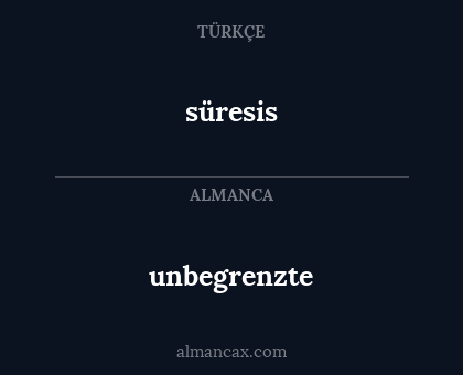 süresis - unbegrenzte