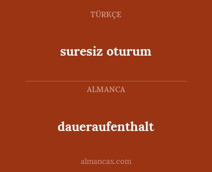 daueraufenthalt - suresiz oturum
