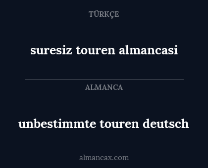 unbestimmte touren deutsch - suresiz touren almancasi