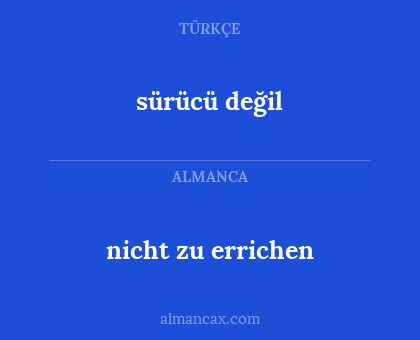 nicht zu errichen - sürücü değil