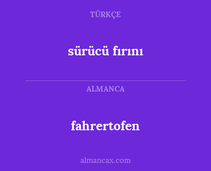 fahrertofen - sürücü fırını