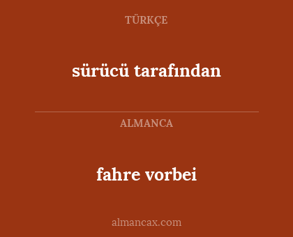fahre vorbei - sürücü tarafından