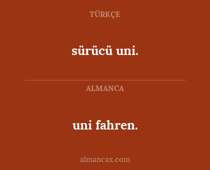 sürücü uni. - uni fahren.