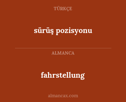 fahrstellung - sürüş pozisyonu