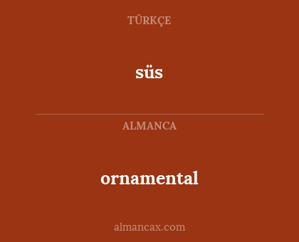 süs - ornamental